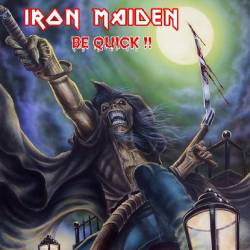 Iron Maiden (UK-1) : Be Quick !!